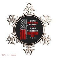 Guns Dont Kill People Dads With Pretty Daughters Ornament thumb 0