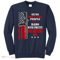 Guns Dont Kill People Dads With Pretty Daughters Sweatshirt thumb 0