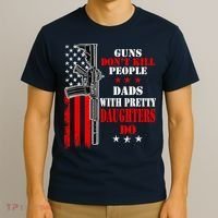 Guns Dont Kill People Dads With Pretty Daughters T-Shirt thumb 3