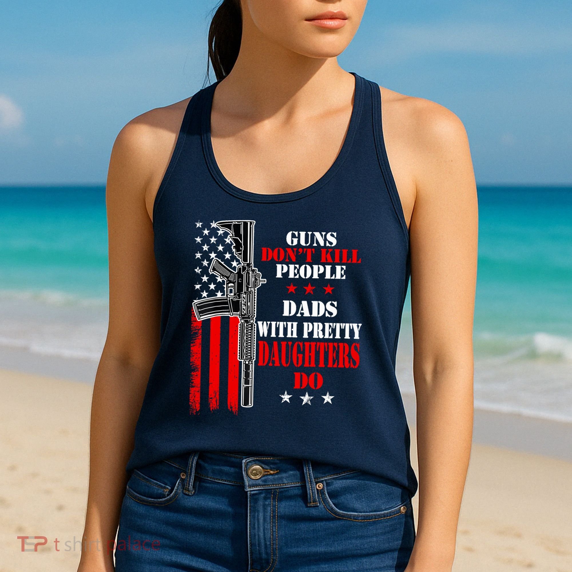 Guns Dont Kill People Dads With Pretty Daughters Women's Tank Top