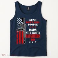 Guns Dont Kill People Dads With Pretty Daughters Tank Top thumb 2