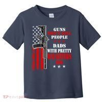 Guns Dont Kill People Dads With Pretty Daughters Toddler T-Shirt thumb 0