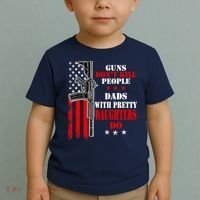 Guns Dont Kill People Dads With Pretty Daughters Toddler T-Shirt thumb 2