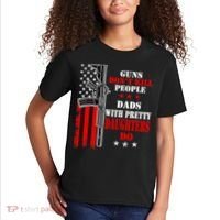 Guns Dont Kill People Dads With Pretty Daughters Kids T-Shirt thumb 2
