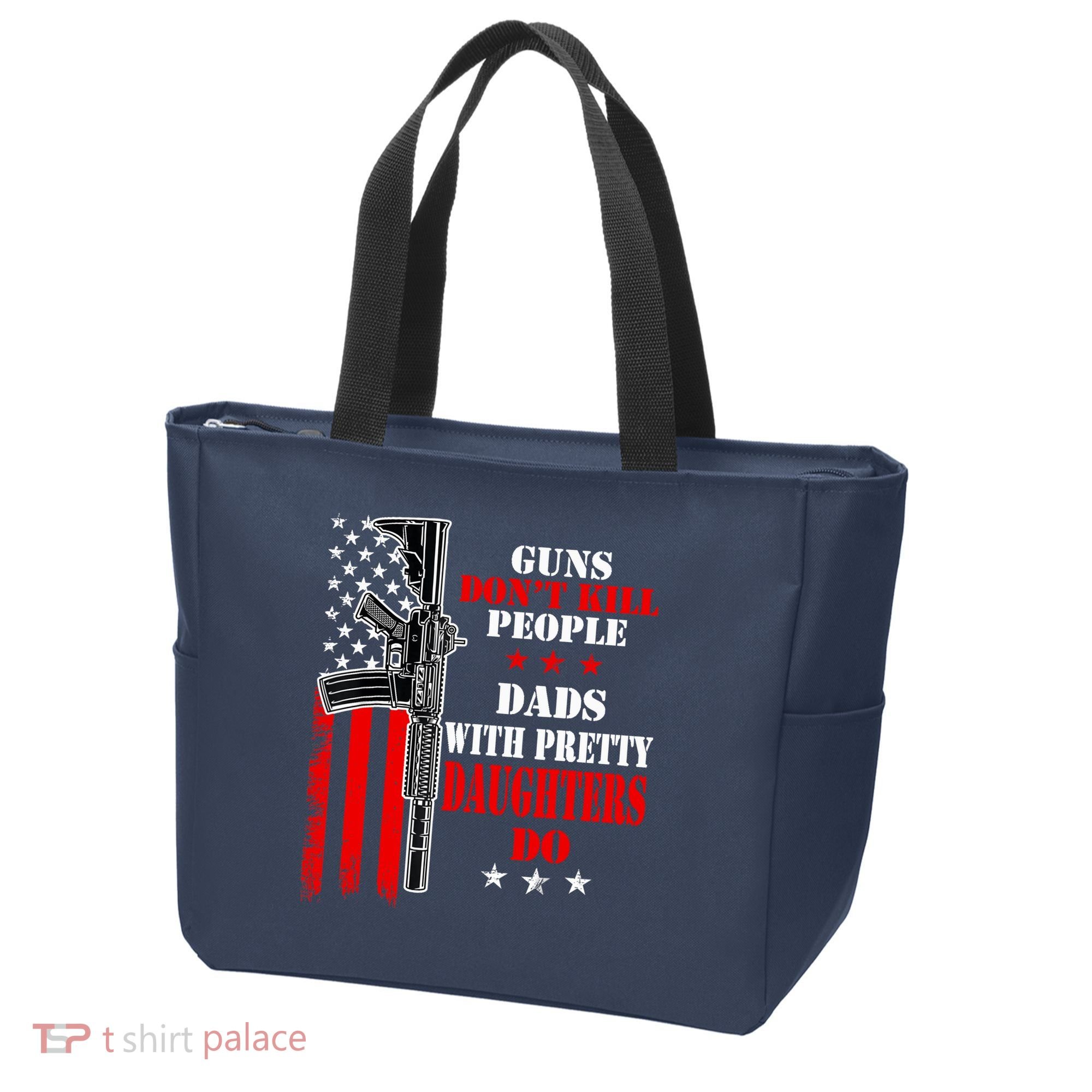 Guns Dont Kill People Dads With Pretty Daughters Tote Bag