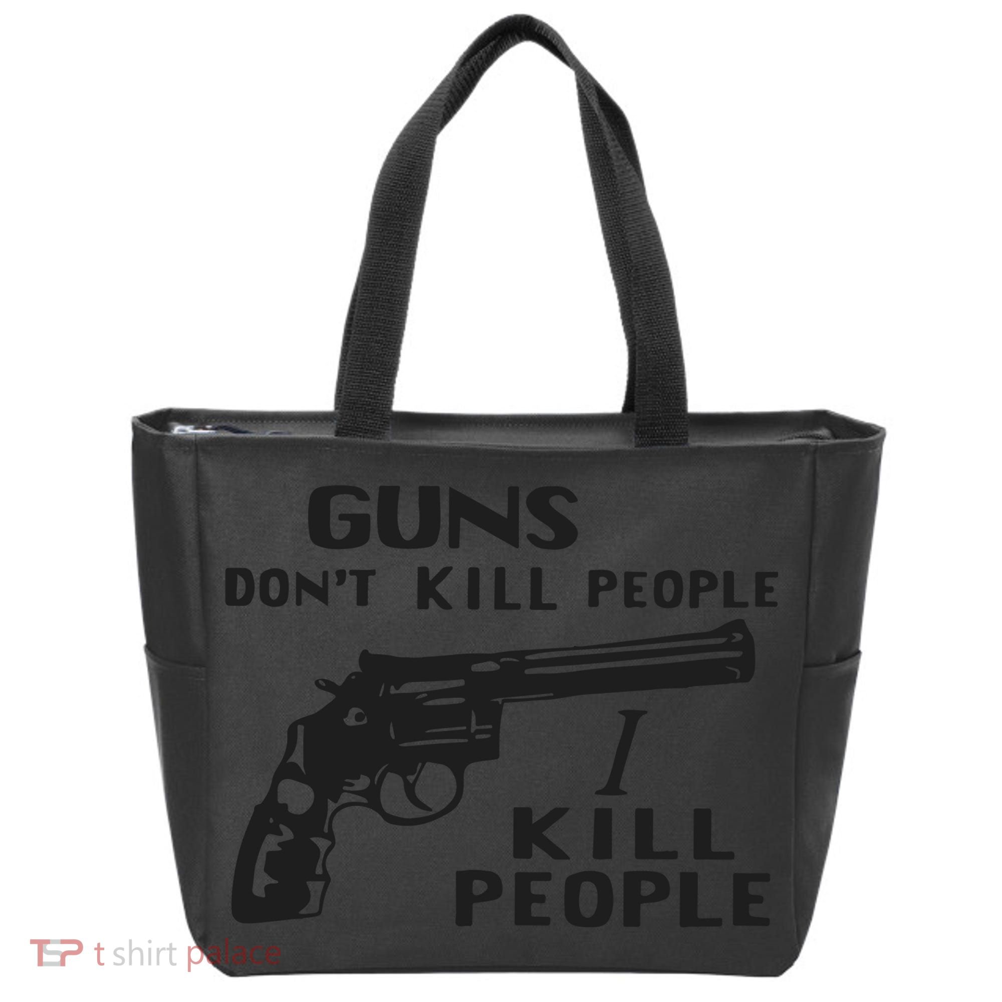 Guns Don’T Kill People I Kill People Tote Bag