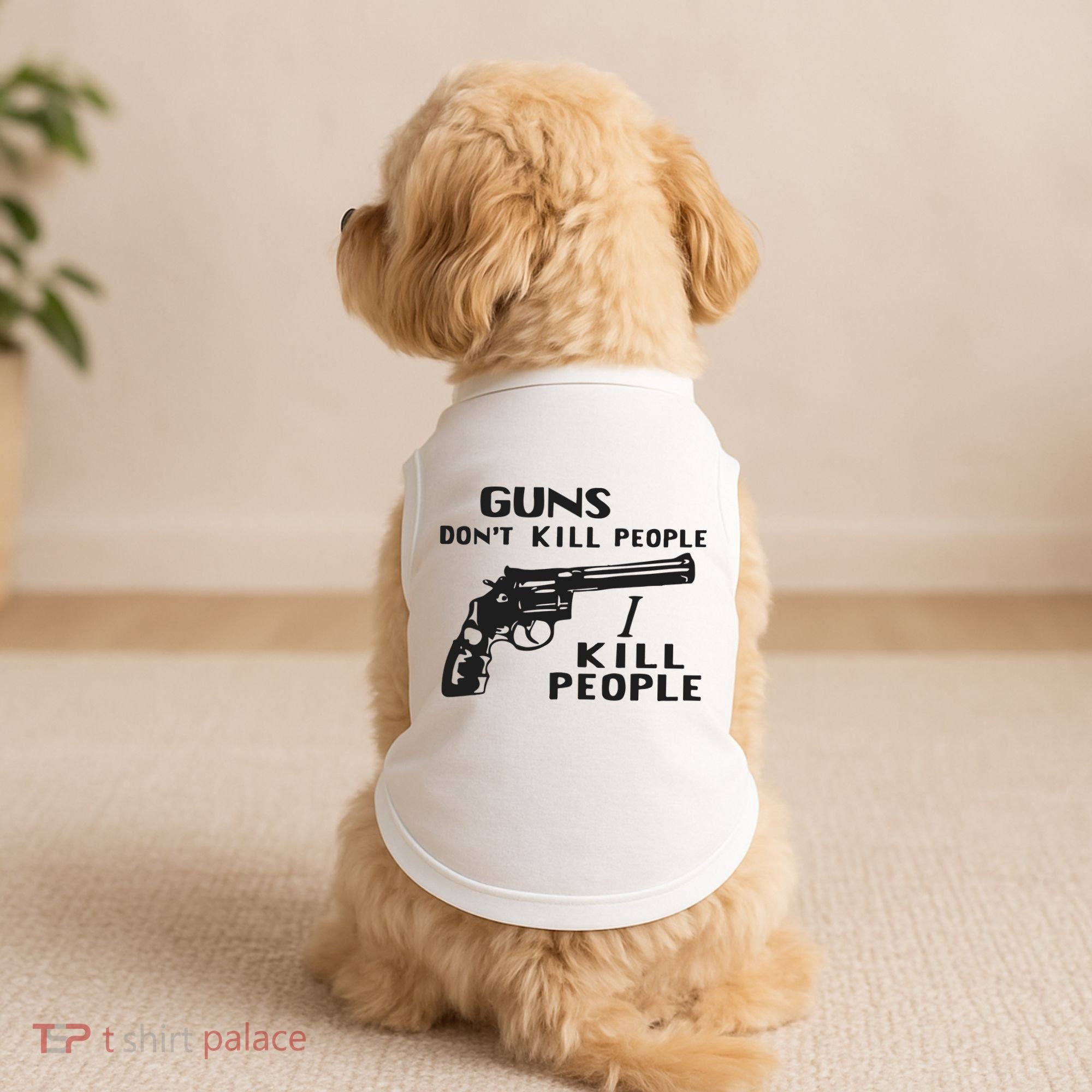 Guns Don’T Kill People I Kill People Doggie Tank