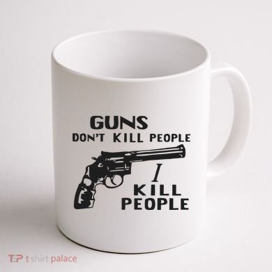 Guns Don’T Kill People I Kill People Coffee Mug back