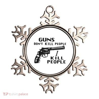 Guns Don’T Kill People I Kill People Ornament