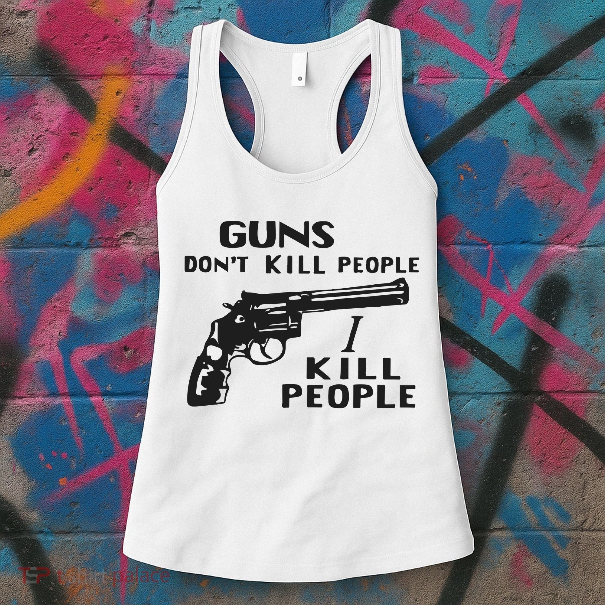 Guns Don’T Kill People I Kill People Women's Tank Top