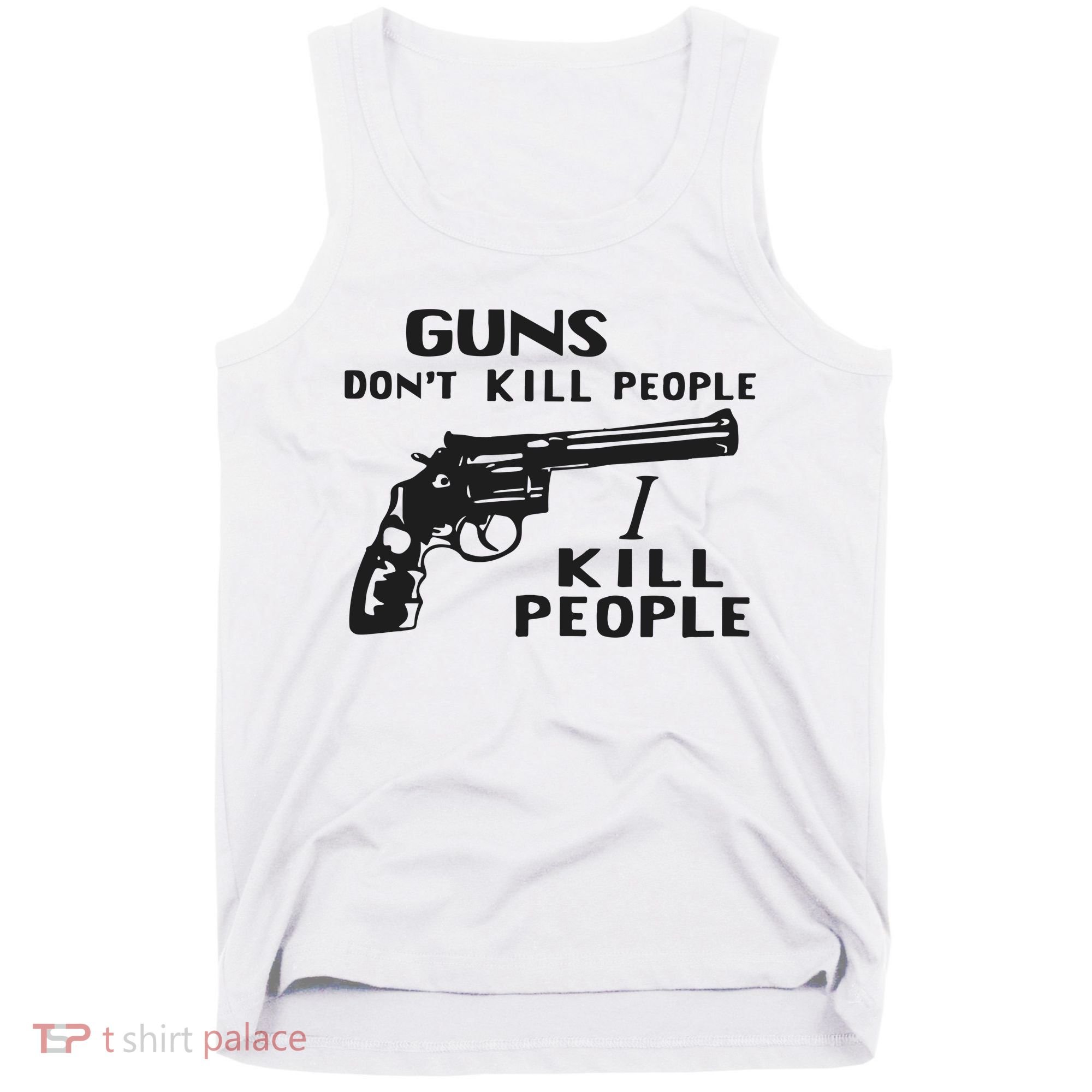 Guns Don’T Kill People I Kill People Tank Top