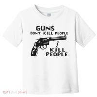 Guns Don’T Kill People I Kill People Toddler T-Shirt thumb 0