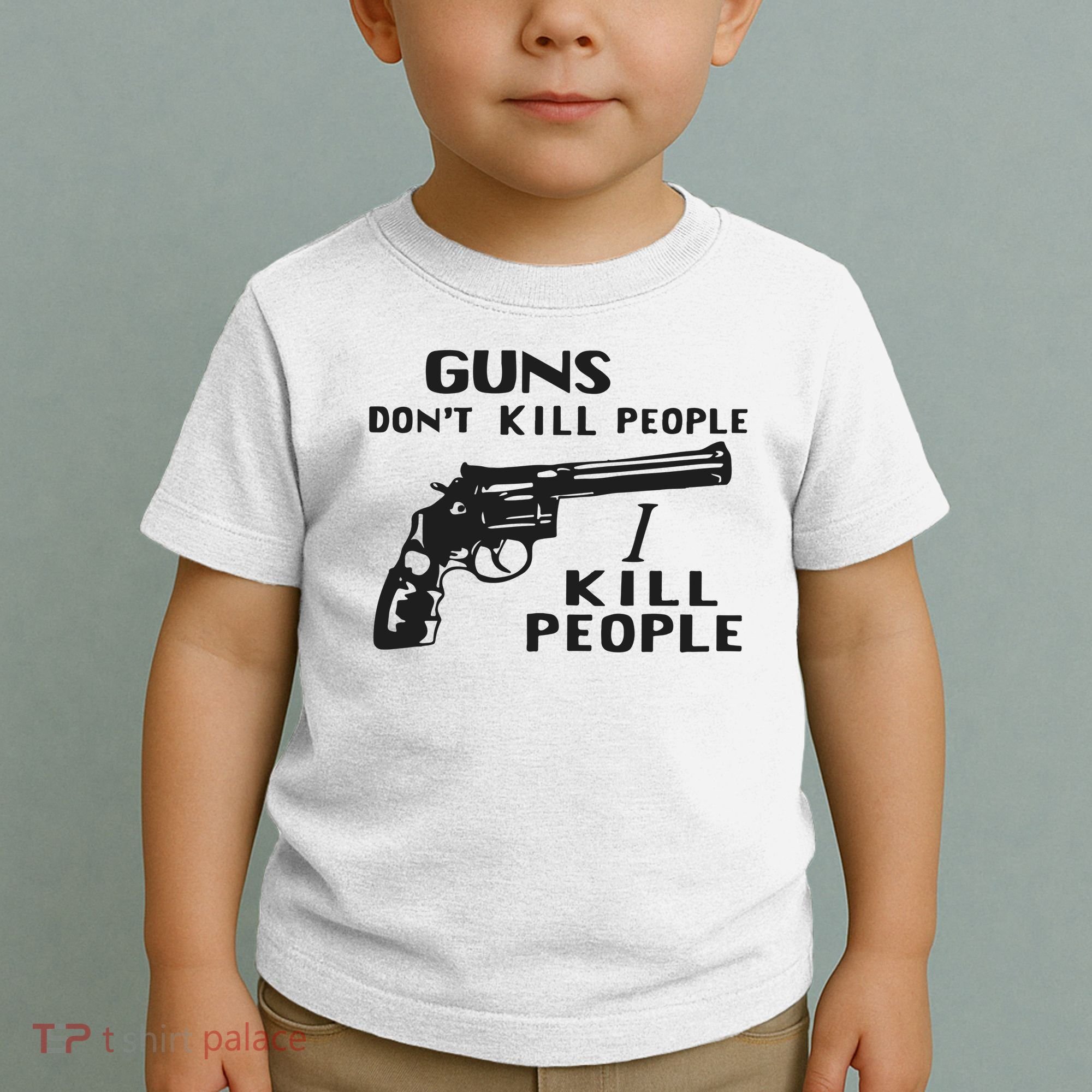 Guns Don’T Kill People I Kill People Toddler T-Shirt
