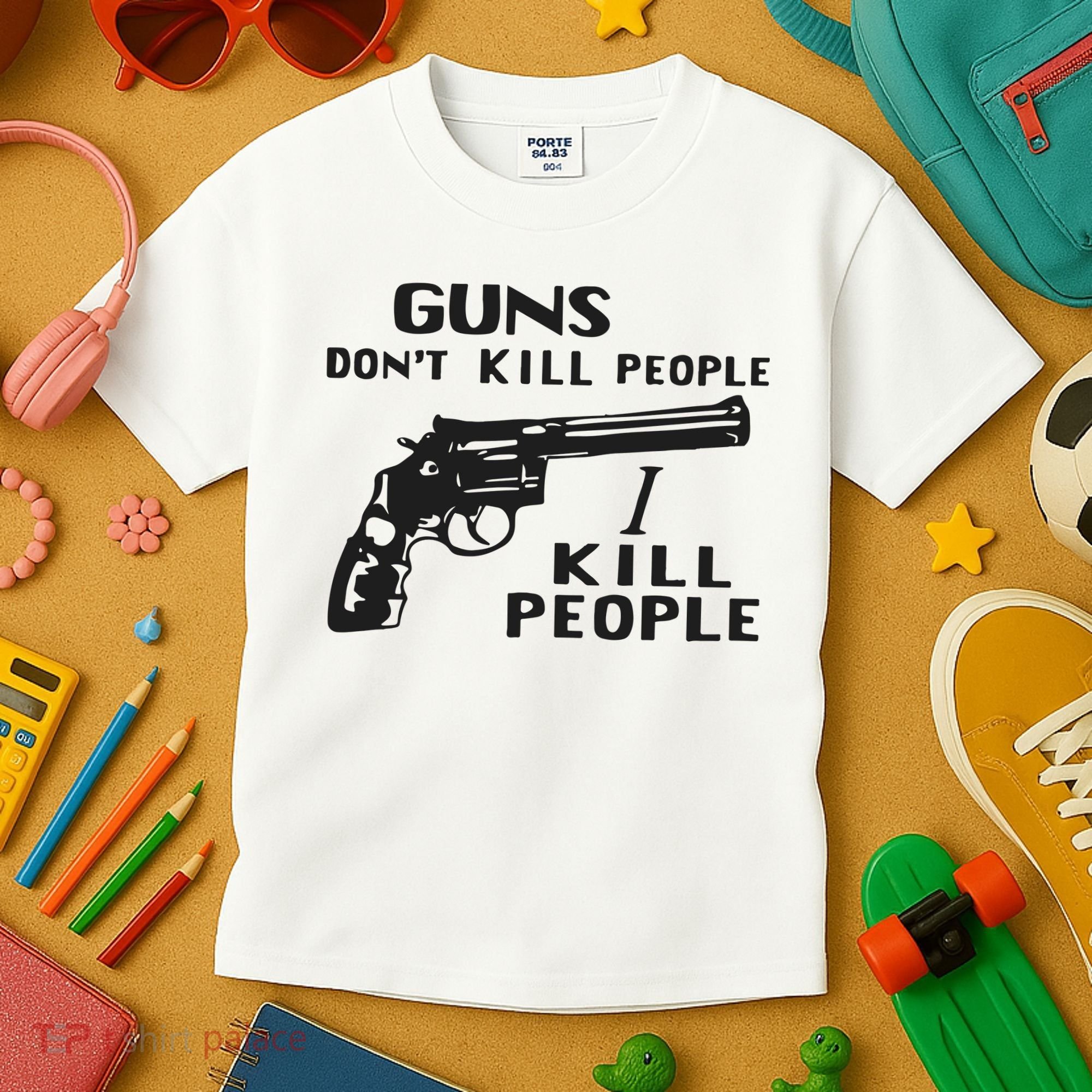Guns Don’T Kill People I Kill People Kids T-Shirt