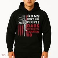 Guns Don't Kill People Dads With Pretty Daughters Do Hoodie thumb 2
