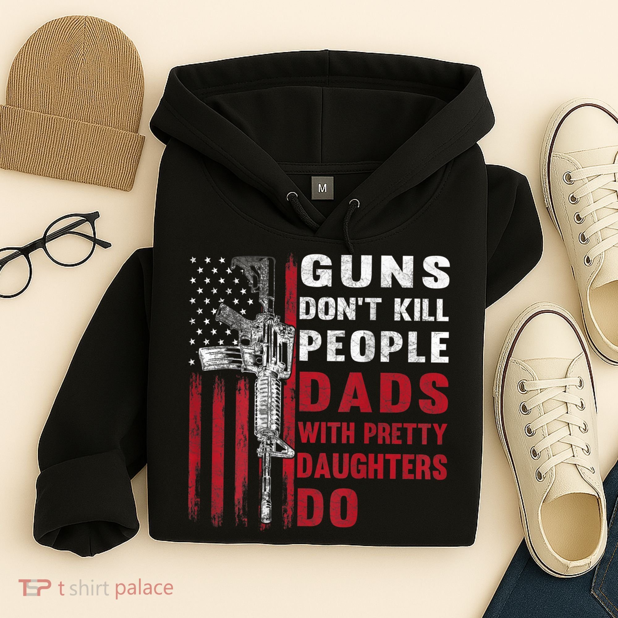 Guns Don't Kill People Dads With Pretty Daughters Do Hoodie
