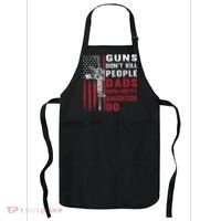Guns Don't Kill People Dads With Pretty Daughters Do Apron thumb 0