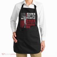 Guns Don't Kill People Dads With Pretty Daughters Do Apron thumb 2