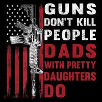 Guns Don't Kill People Dads With Pretty Daughters Do Sweatshirt thumb 3