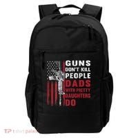 Guns Don't Kill People Dads With Pretty Daughters Do Backpack thumb 0