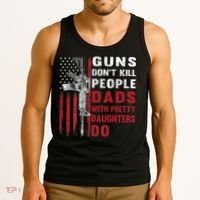 Guns Don't Kill People Dads With Pretty Daughters Do Tank Top thumb 3