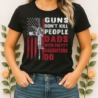 Guns Don't Kill People Dads With Pretty Daughters Do Women's T-Shirt thumb 2