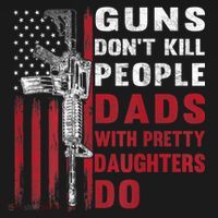 Guns Don't Kill People Dads With Pretty Daughters Do Kids Sweatshirt thumb 2