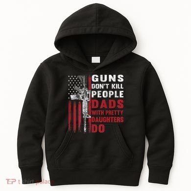 Guns Don't Kill People Dads With Pretty Daughters Do Kids Hoodie