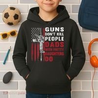 Guns Don't Kill People Dads With Pretty Daughters Do Kids Hoodie thumb 2
