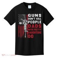 Guns Don't Kill People Dads With Pretty Daughters Do Kids T-Shirt thumb 0