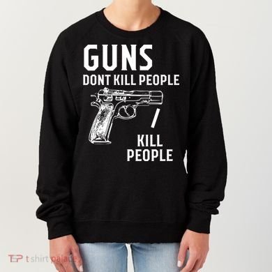 Guns Dont Kill People I Do Women's Sweatshirt