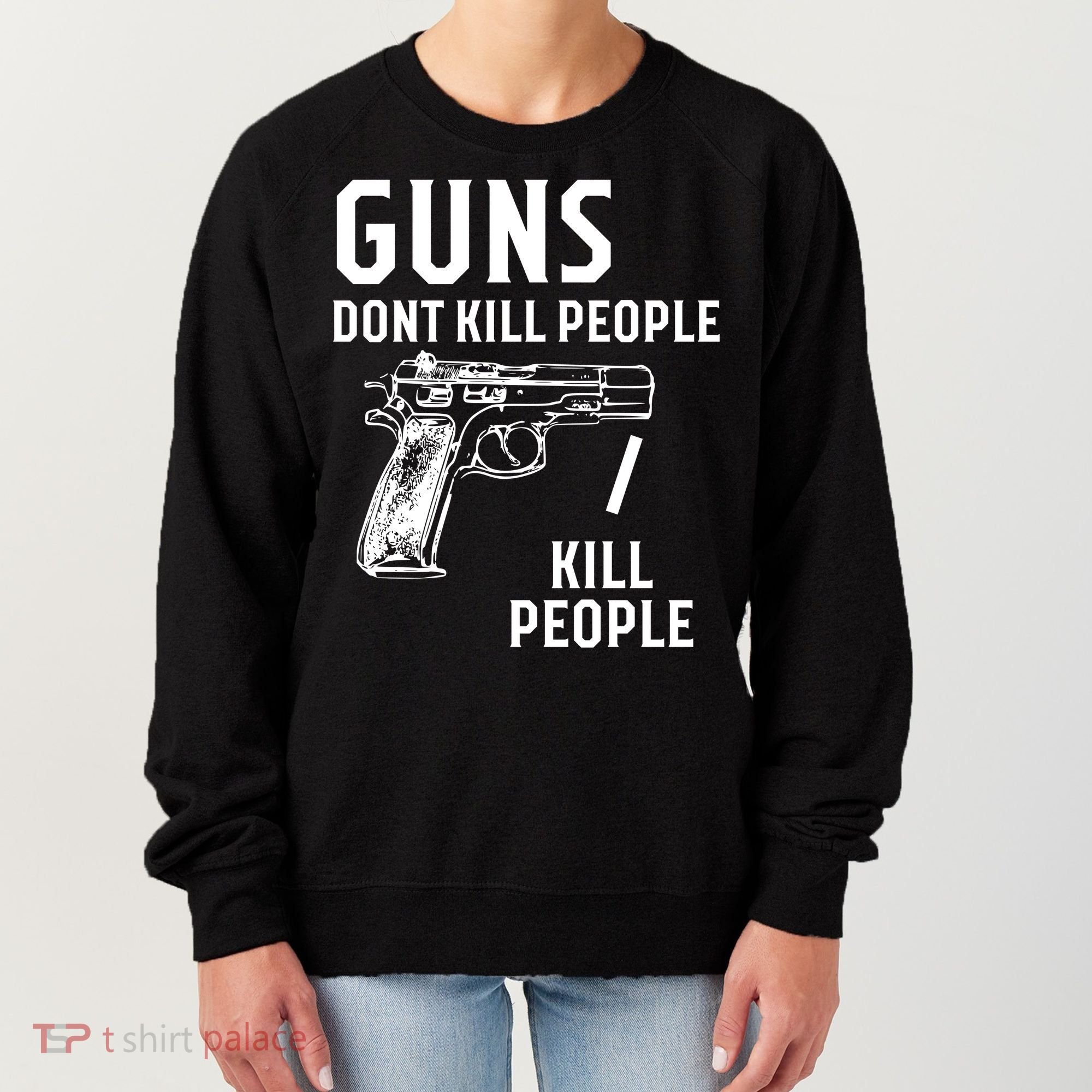 Guns Dont Kill People I Do Women's Sweatshirt