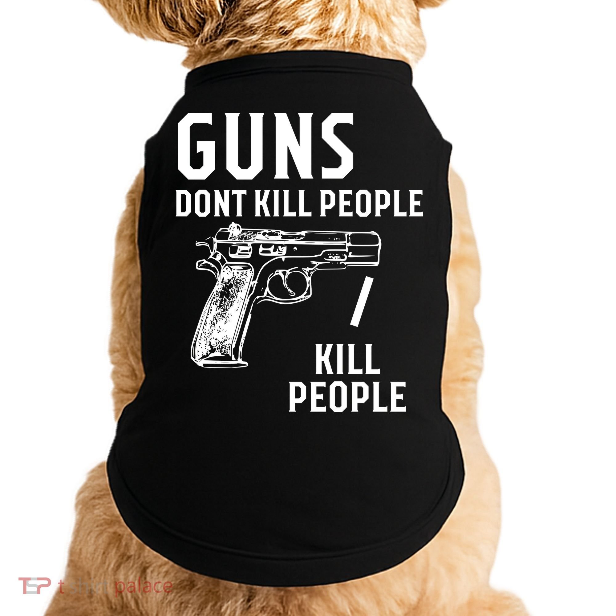 Guns Dont Kill People I Do Doggie Tank