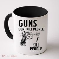 Guns Dont Kill People I Do Coffee Mug thumb 0