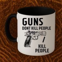 Guns Dont Kill People I Do Coffee Mug thumb 2