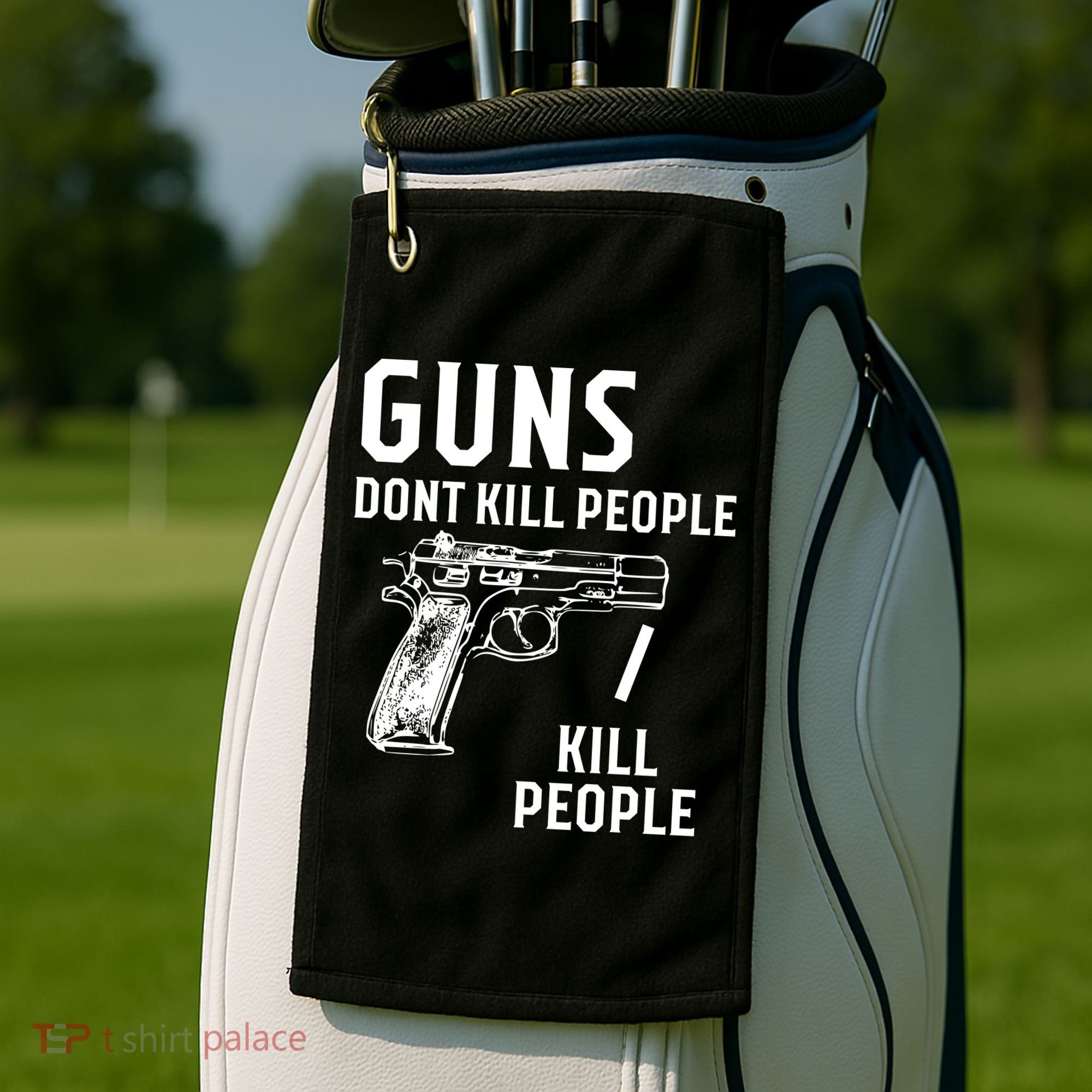 Guns Dont Kill People I Do Golf Towel