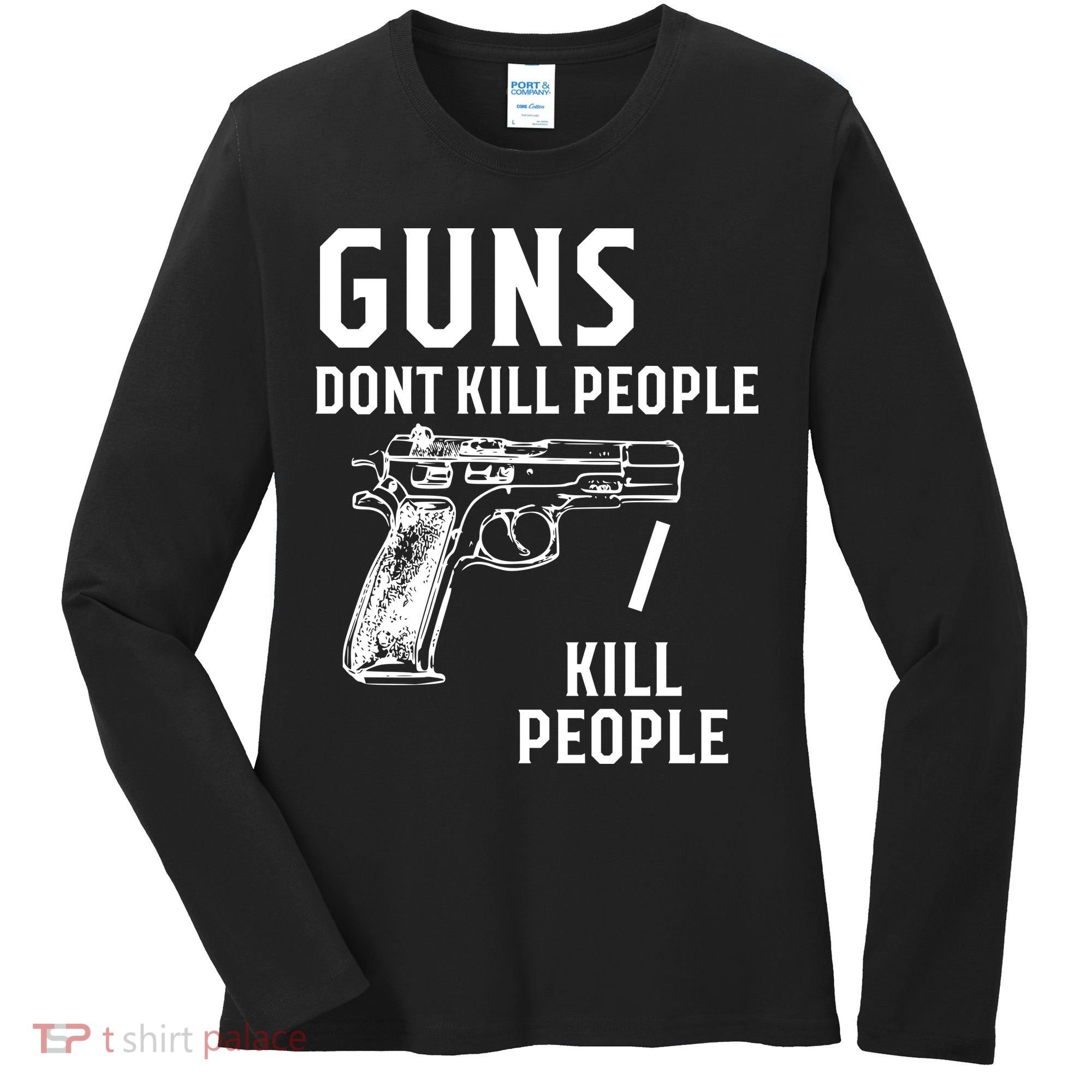 Guns Dont Kill People I Do Women's Long Sleeve Shirt
