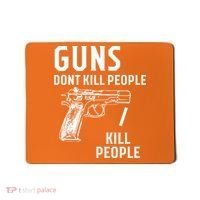 Guns Dont Kill People I Do Mousepad thumb 0