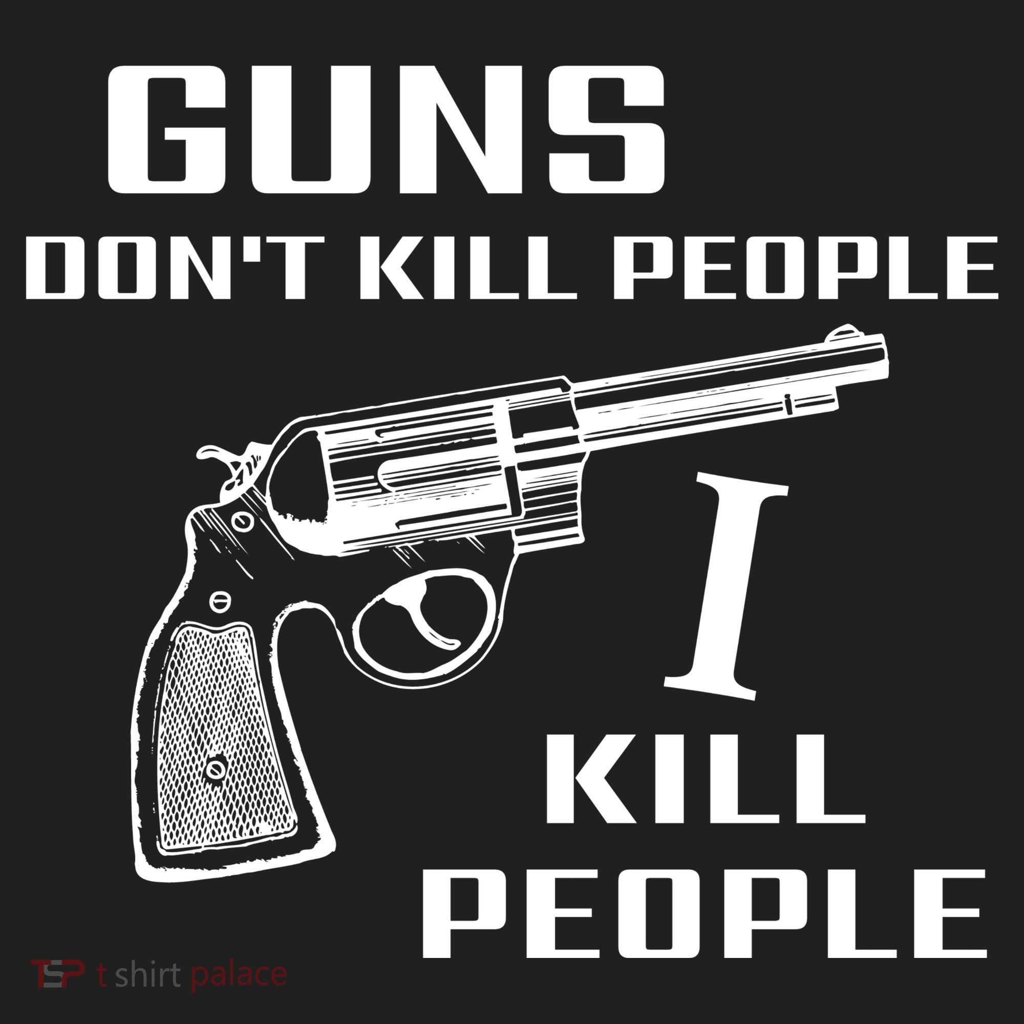 Guns Dont Kill People I Do Tumbler