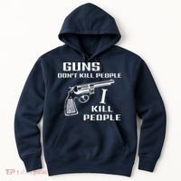 Guns Dont Kill People I Do Hoodie thumb 0