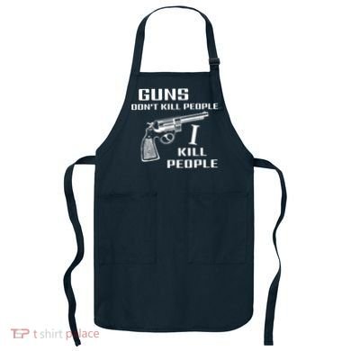 Guns Dont Kill People I Do Apron