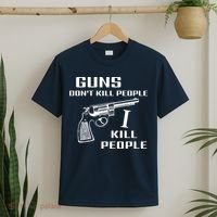 Guns Dont Kill People I Do T-Shirt thumb 2