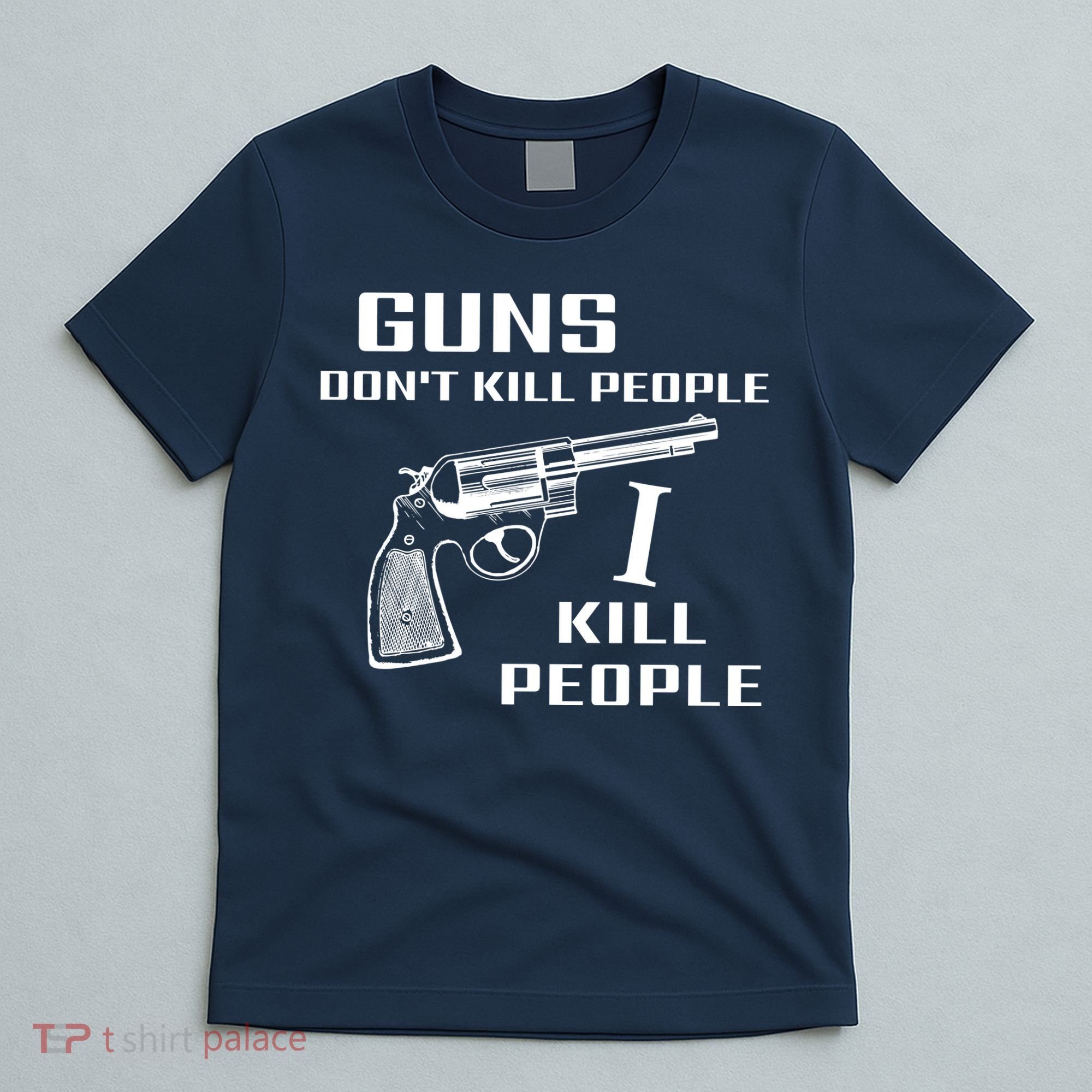 Guns Dont Kill People I Do T-Shirt