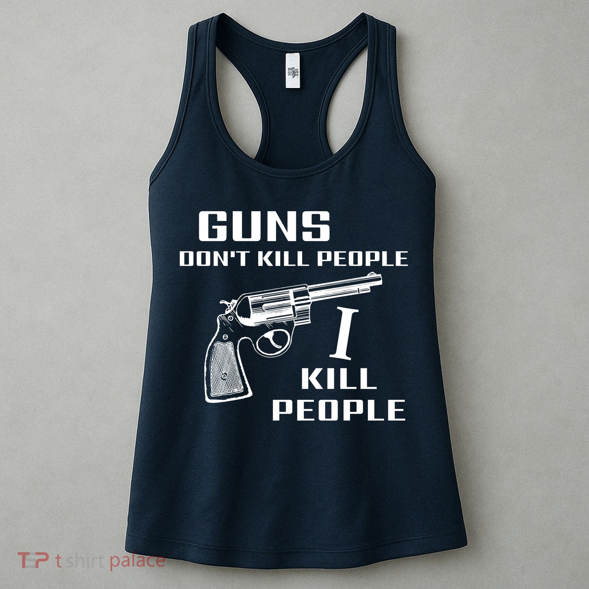 Guns Dont Kill People I Do Women's Tank Top