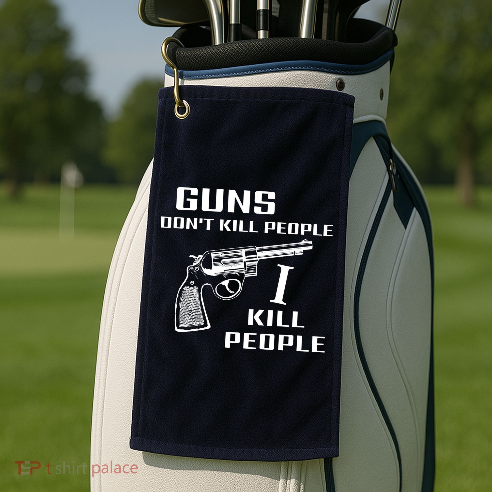 Guns Dont Kill People I Do Golf Towel