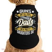 Guns Don't Kill People Dads With Pretty Daughters Do Great Gift Doggie Tank thumb 0