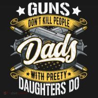 Guns Don't Kill People Dads With Pretty Daughters Do Great Gift Doggie Tank thumb 4
