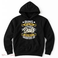 Guns Don't Kill People Dads With Pretty Daughters Do Great Gift Hoodie thumb 0