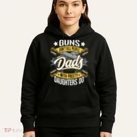 Guns Don't Kill People Dads With Pretty Daughters Do Great Gift Hoodie thumb 5
