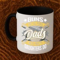 Guns Don't Kill People Dads With Pretty Daughters Do Great Gift Coffee Mug thumb 2